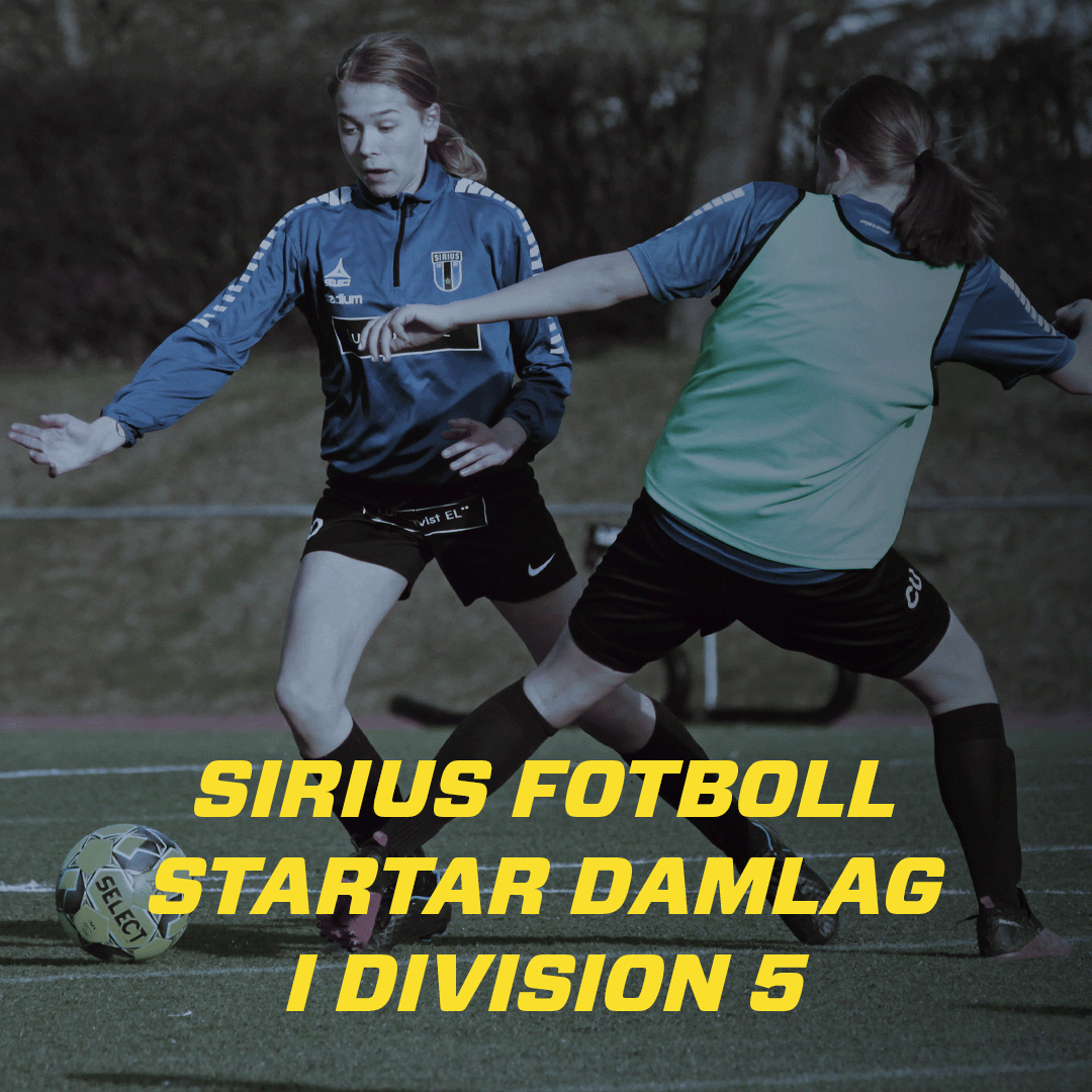 Sirius Fotboll Startar Damlag I Division Sirius Fotboll